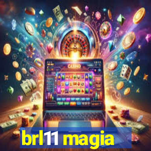 brl11 magia